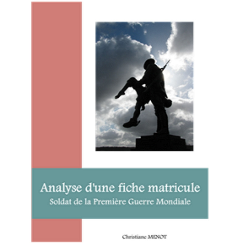 Analyse d'une fiche matricule - Soldat de la première Guerre Mondiale Analyse d'une fiche matricule - Soldat de la première Guerre Mondiale