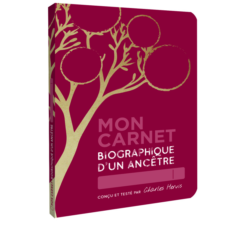Mon Carnet biographique d'un ancêtre Mon Carnet biographique d'un ancêtre