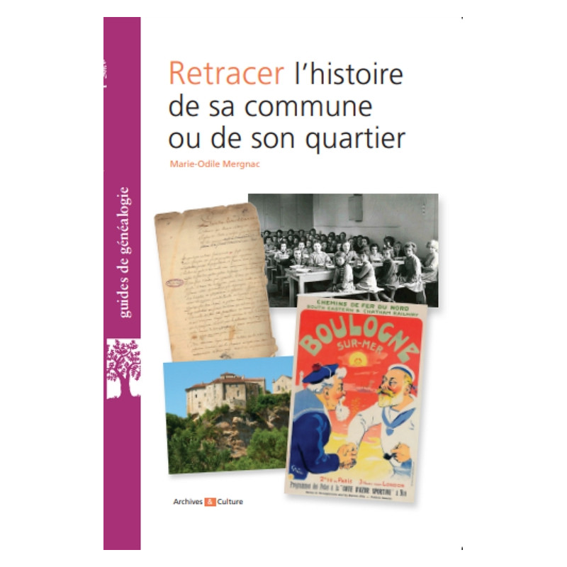 Retrouver l’histoire de sa commune ou de son quartier Retrouver l’histoire de sa commune ou de son quartier