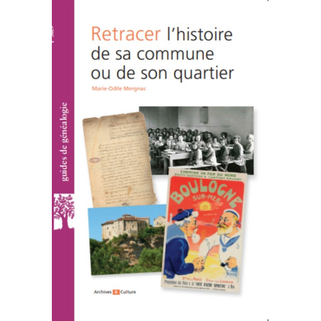 Retrouver l’histoire de sa commune ou de son quartier