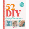 52 DIY : Un projet par semaine pour une année créative