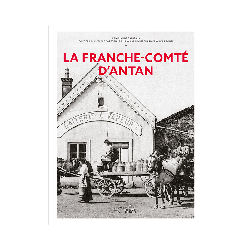 La Franche-Comté d’antan La Franche-Comté d’antan