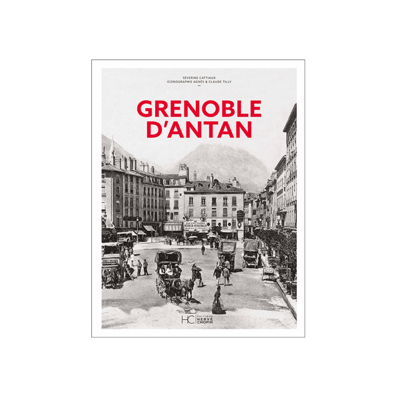 Grenoble d’antan Grenoble d’antan