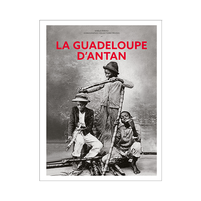 La Guadeloupe d’antan La Guadeloupe d’antan