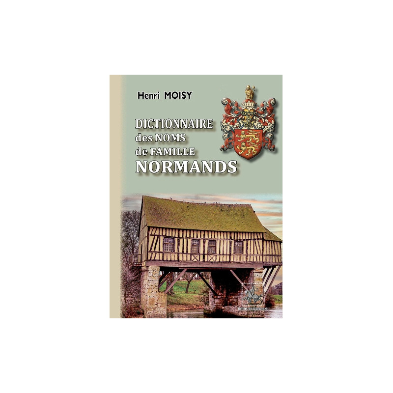 Dictionnaire des Noms de famille normands Dictionnaire des Noms de famille normands
