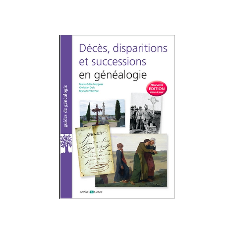 Décès, disparitions et successions en généalogie (nouvelle édition) Décès, disparitions et successions en généalogie (nouvelle édition)
