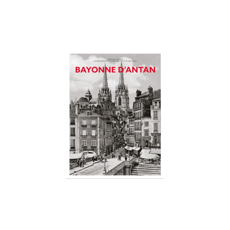 Bayonne d’antan Bayonne d’antan