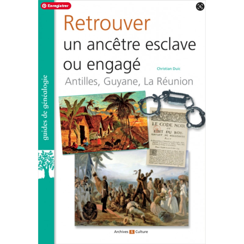 Retrouver un ancêtre esclave ou engagé Retrouver un ancêtre esclave ou engagé