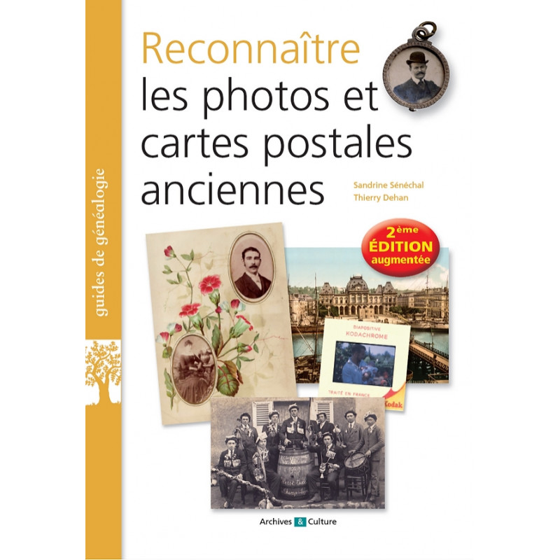 Reconnaître les photos et cartes postales anciennes - 2e édition Reconnaître les photos et cartes postales anciennes - 2e édition