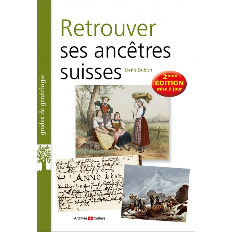 Retrouver ses ancêtres suisses - 2e édition Retrouver ses ancêtres suisses - 2e édition