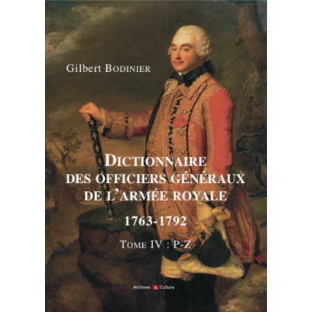 Dictionnaire des officiers généraux de l'armée royale 1763-1792 - Tome 4, P-Z