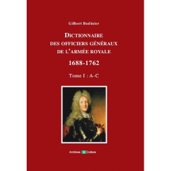 Dictionnaire des officiers généraux de l'Armée royale 1688-1762. Tome 1 (A-C)