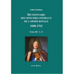 Dictionnaire des officiers généraux de l'Armée royale 1688-1762. Tome 3