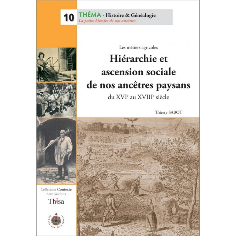 Hiérarchie et ascension sociale de nos ancêtres paysans Hiérarchie et ascension sociale de nos ancêtres paysans