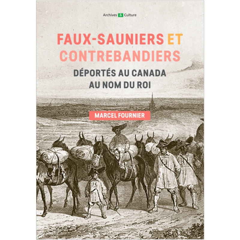 Faux-sauniers et contrebandiers déportés au Québec au nom du roi