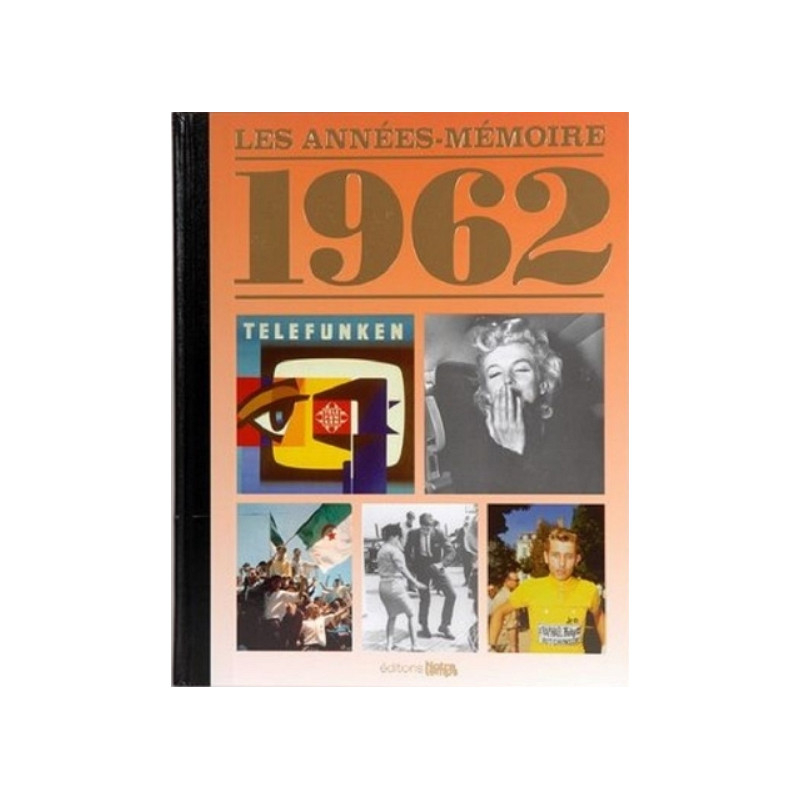 Livre "Les Années-Mémoire 1962" Livre "Les Années-Mémoire 1962"