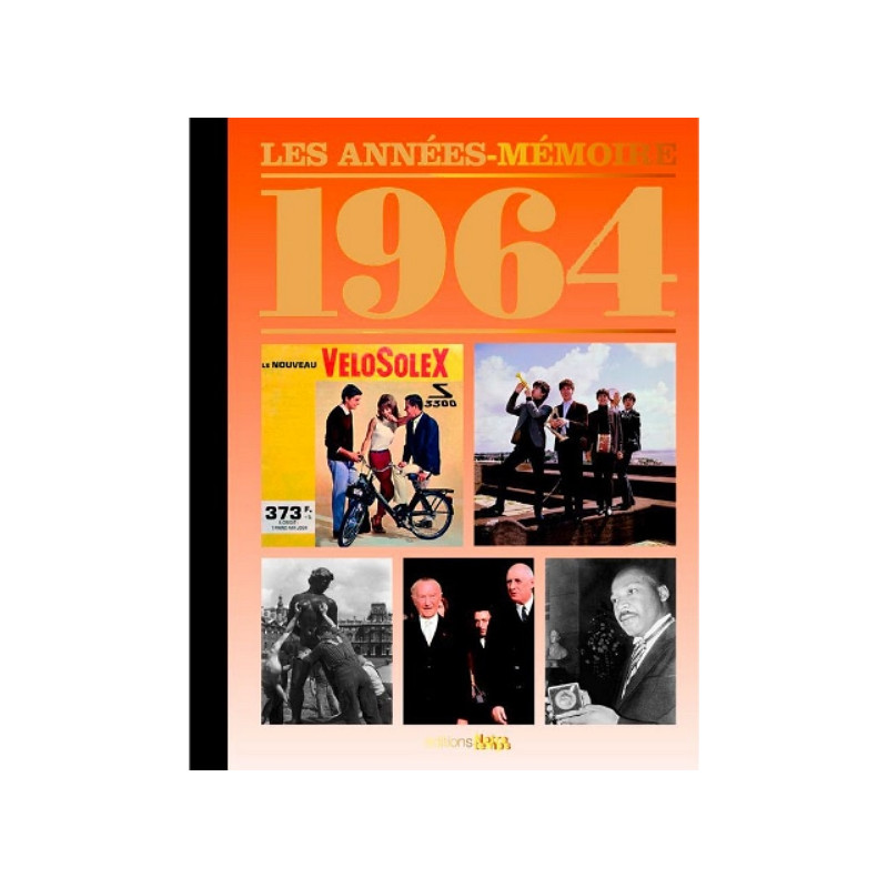 Livre "Les Années-Mémoire 1964" Livre "Les Années-Mémoire 1964"