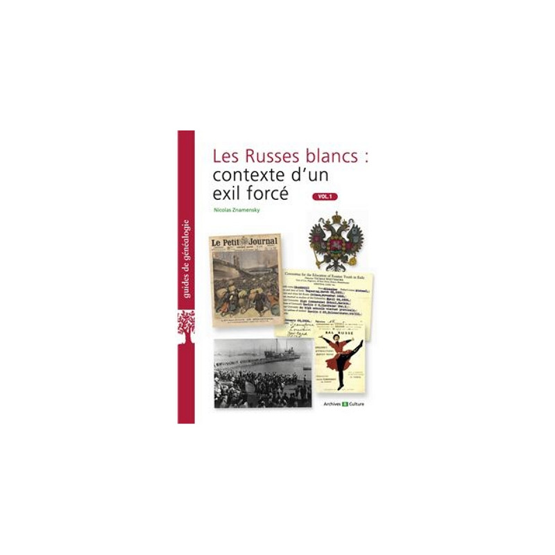 Les Russes blancs : contexte d'un exil forcé Vol.1