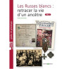 Les Russes blancs : retrâcer la vie d'un ancêtre. Vol.2