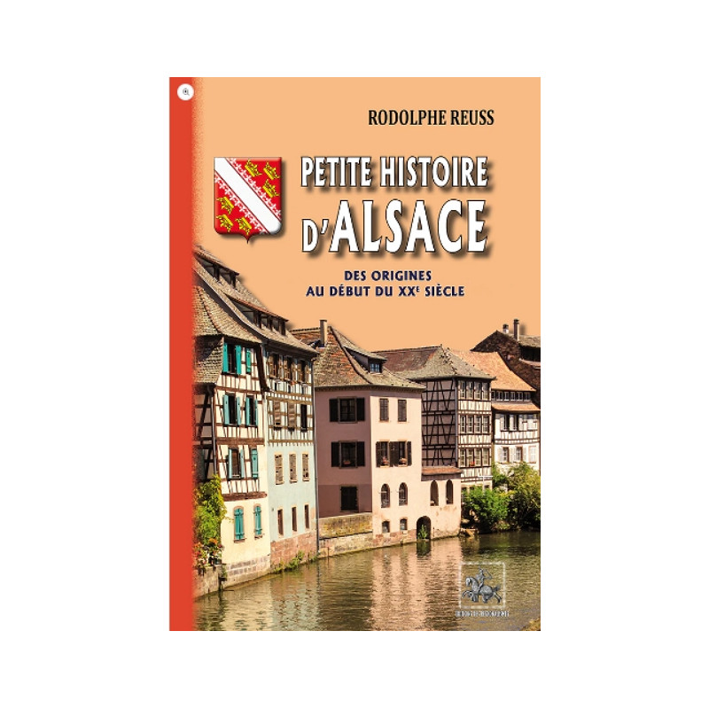 Petite Histoire d'Alsace (des origines au début du XXe siècle) Petite Histoire d'Alsace (des origines au début du XXe siècle)