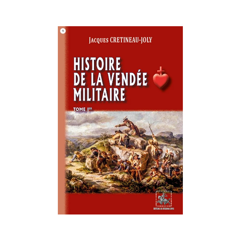 Histoire de la Vendée militaire Tome 1 Histoire de la Vendée militaire Tome 1
