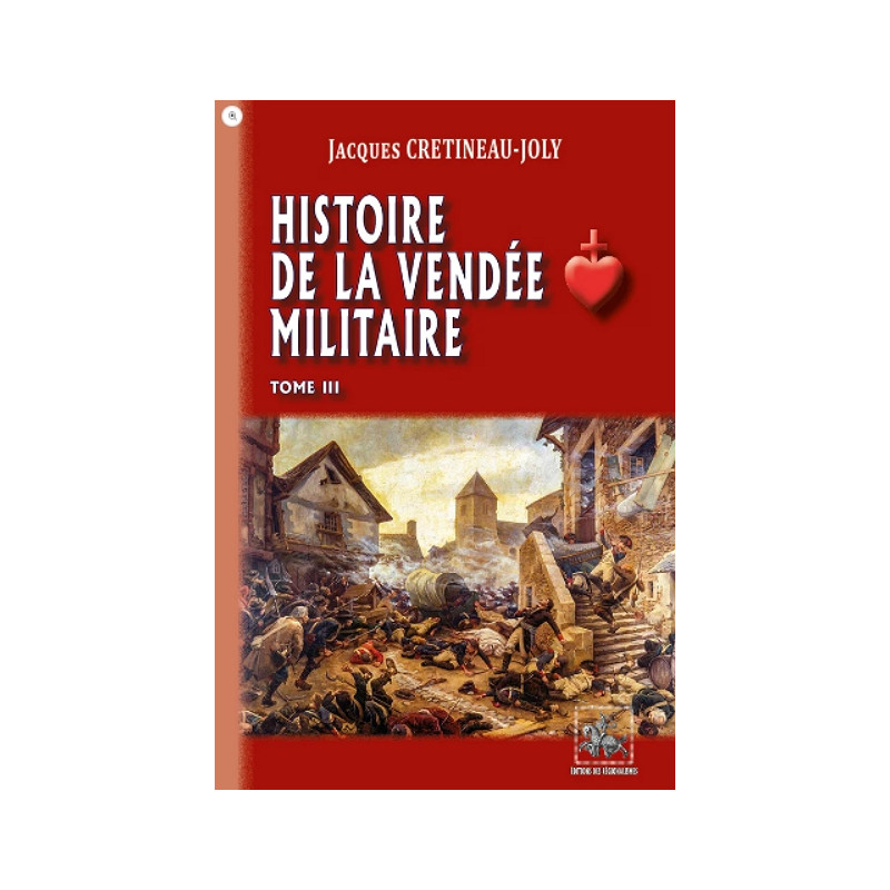 Histoire de la Vendée militaire Tome 3 Histoire de la Vendée militaire Tome 3