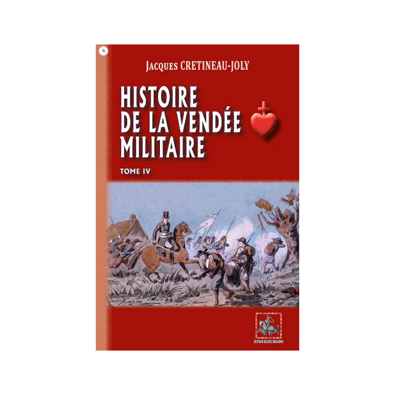 Histoire de la Vendée militaire Tome 4 Histoire de la Vendée militaire Tome 4