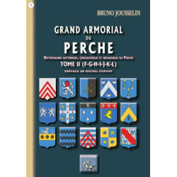 Grand Armorial du Perche, dictionnaire historique, généalogique & héraldique du Perche (T2 : F à L)