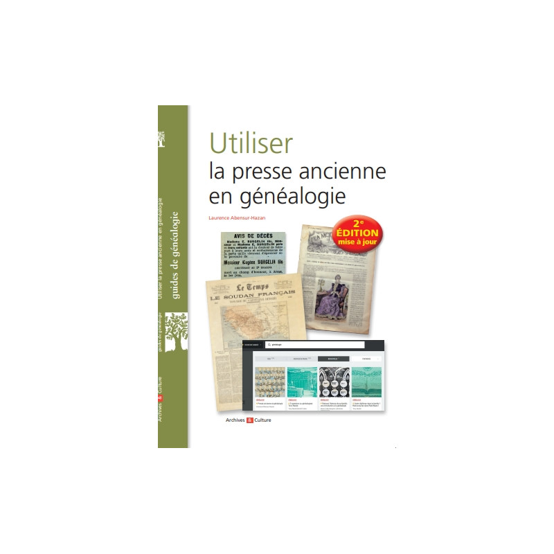 Utiliser la presse en généalogie - Edition 2 Utiliser la presse en généalogie - Edition 2