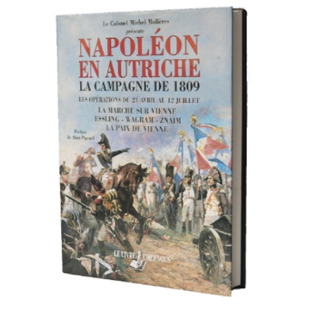 Napoléon en Autriche : la campagne de 1809 - Les opérations du 24 avril au 12 juillet