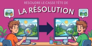 Comment résoudre le casse tête de la résolution d'image