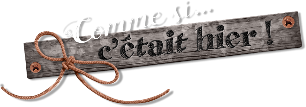 Titre kit Comme si c'était hier